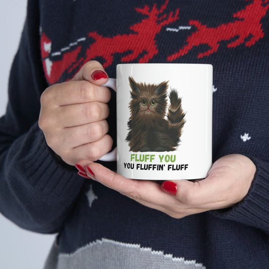 Fluff you fluffin fluff mug-fluff you mug- funny fluff you mug- gag gift fluff you mug-11oz